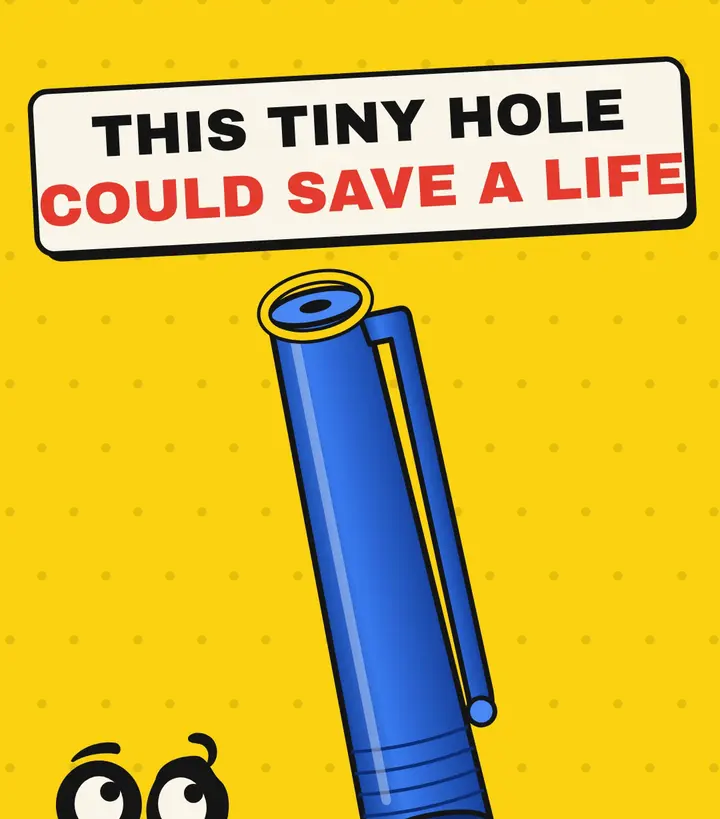 Blue pen cap seen from above with the small hole in its closed end circled in yellow, under the words 'This tiny hole could save a life'